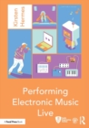 Performing Electronic Music Live - Book