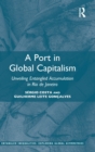 A Port in Global Capitalism : Unveiling Entangled Accumulation in Rio de Janeiro - Book