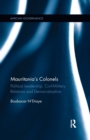 Mauritania's Colonels : Political Leadership, Civil-Military Relations and Democratization - Book