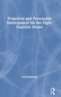 Projection and Personality Development via the Eight-Function Model - Book