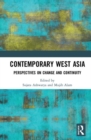 Contemporary West Asia : Perspectives on Change and Continuity - Book