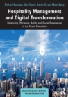 Hospitality Management and Digital Transformation : Balancing Efficiency, Agility and Guest Experience in the Era of Disruption - Book