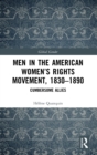 Men in the American Women’s Rights Movement, 1830–1890 : Cumbersome Allies - Book
