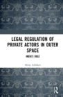 Legal Regulation of Private Actors in Outer Space : India’s Role - Book