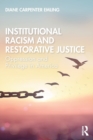 Institutional Racism and Restorative Justice : Oppression and Privilege in America - Book
