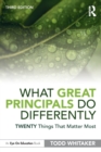 What Great Principals Do Differently : Twenty Things That Matter Most - Book
