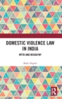 Domestic Violence Law in India : Myth and Misogyny - Book