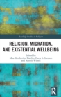 Religion, Migration, and Existential Wellbeing - Book