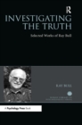 Investigating the Truth : Selected Works of Ray Bull - Book