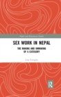 Sex Work in Nepal : The Making and Unmaking of a Category - Book