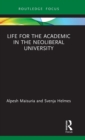 Life for the Academic in the Neoliberal University - Book