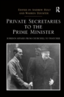 Private Secretaries to the Prime Minister : Foreign Affairs from Churchill to Thatcher - Book