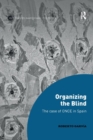 Organizing the Blind : The case of ONCE in Spain - Book