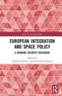 European Integration and Space Policy : A Growing Security Discourse - Book