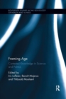 Framing Age : Contested Knowledge in Science and Politics - Book