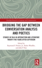 Bridging the Gap Between Conversation Analysis and Poetics : Studies in Talk-In-Interaction and Literature Twenty-Five Years after Jefferson - Book