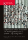 Linguistica de corpus en espanol / The Routledge Handbook of Spanish Corpus Linguistics - Book