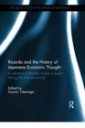 Ricardo and the History of Japanese Economic Thought : A selection of Ricardo studies in Japan during the interwar period - Book