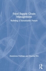 Food Supply Chain Management : Building a Sustainable Future - Book