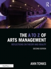 The A to Z of Arts Management : Reflections on Theory and Reality - Book