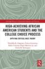 High Achieving African American Students and the College Choice Process : Applying Critical Race Theory - Book
