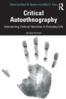 Critical Autoethnography : Intersecting Cultural Identities in Everyday Life - Book