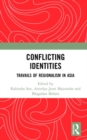 Conflicting Identities : Travails of Regionalism in Asia - Book