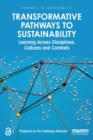 Transformative Pathways to Sustainability : Learning Across Disciplines, Cultures and Contexts - Book