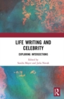 Life Writing and Celebrity : Exploring Intersections - Book