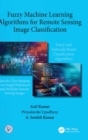 Fuzzy Machine Learning Algorithms for Remote Sensing Image Classification - Book