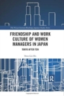 Friendship and Work Culture of Women Managers in Japan : Tokyo After Ten - Book