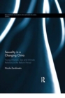Sexuality in a Changing China : Young Women, Sex and Intimate Relations in the Reform Period - Book