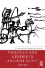 Violence and Gender in Ancient Egypt - Book