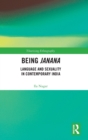Being Janana : Language and Sexuality in Contemporary India - Book