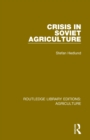Crisis in Soviet Agriculture - Book