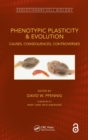 Phenotypic Plasticity & Evolution : Causes, Consequences, Controversies - Book