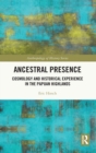 Ancestral Presence : Cosmology and Historical Experience in the Papuan Highlands - Book