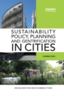 Sustainability Policy, Planning and Gentrification in Cities - Book