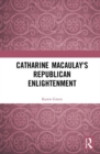 Catharine Macaulay's Republican Enlightenment - Book