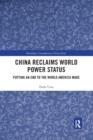 China Reclaims World Power Status : Putting an end to the world America made - Book