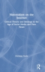 Nationalism on the Internet : Critical Theory and Ideology in the Age of Social Media and Fake News - Book