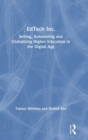 EdTech Inc. : Selling, Automating and Globalizing Higher Education in the Digital Age - Book