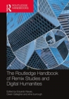 The Routledge Handbook of Remix Studies and Digital Humanities - Book