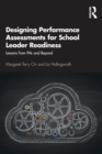 Designing Performance Assessments for School Leader Readiness : Lessons from PAL and Beyond - Book