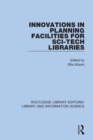 Innovations in Planning Facilities for Sci-Tech Libraries - Book