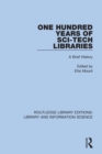 One Hundred Years of Sci-Tech Libraries : A Brief History - Book