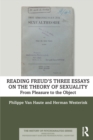Reading Freud’s Three Essays on the Theory of Sexuality : From Pleasure to the Object - Book