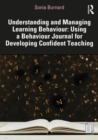 Understanding and Managing Learning Behaviour: Using a Behaviour Journal for Developing Confident Teaching - Book