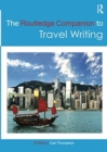 The Routledge Companion to Travel Writing - Book