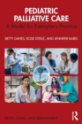 Pediatric Palliative Care : A Model for Exemplary Practice - Book